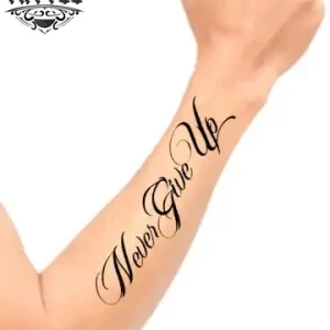 tatouage-avant-bras-ephemere-never-give-up-motivant tatouage-avant-bras-ephemere-never-give-up-motivant